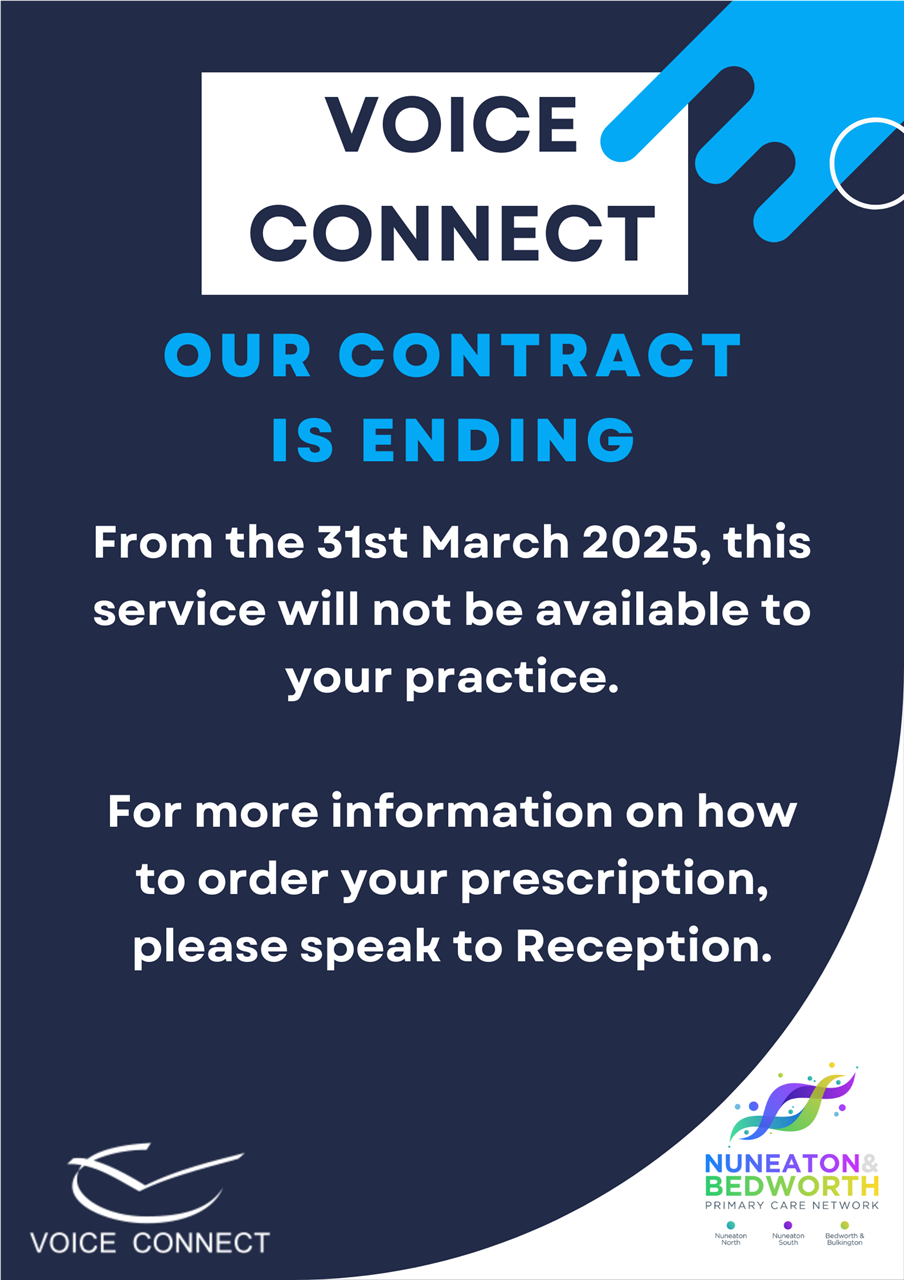 Voice Connect. Our contact is ending. From the 31st March 2025, this service will not be available to your practice. For more information on how to order your prescription, please speak to reception.